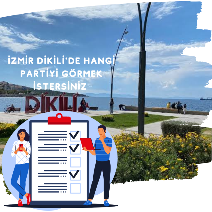 İzmir Dikili'de hangi partiyi görmek istersiniz 
