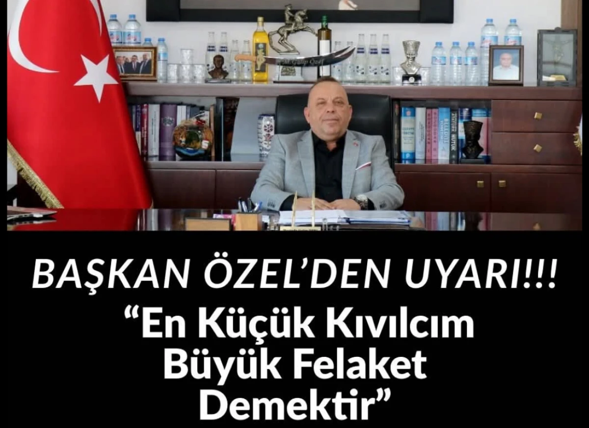 Başkan özel uyardı en küçük kıvılcım büyük felaket getirir dedi