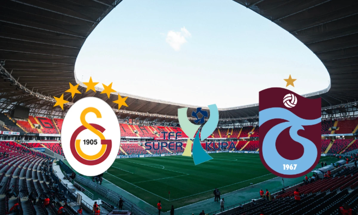 Turkcell S&uuml;per Kupa&rsquo;da Galatasaray ve Trabzonspor karşı karşıya